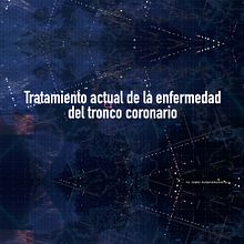 Tratamiento actual de la enfermedad del tronco común coronario. Un proyecto de Post-producción fotográfica		 de Kilian Figueras Torras - 25.12.2017