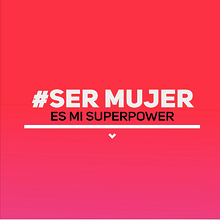 Mi Proyecto del curso: #SerMujer es mi superpower. Br, ing & Identit project by hayde hernández - 03.04.2018