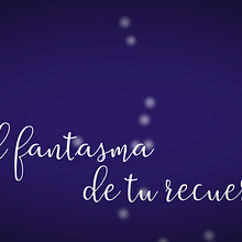 El fantasma de tu recuerdo. Motion Graphics project by Sandra Soriano - 04.07.2018