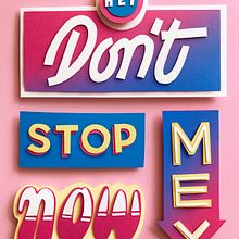 Hey, don't stop me now!. Un proyecto de Artesanía, Diseño gráfico, Fotografía, Lettering, Papercraft y Tipografía de Agustina Gastaldi Ferrario - 10.11.2017