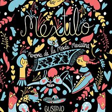 Mextilo, memoria de la moda mexicana. Editorial Design project by Gustavo Prado - 05.18.2017