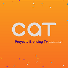 CAT- Branding Tv. Un proyecto de Motion Graphics de Isabel Heredia - 02.05.2018