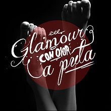 Glamour con olor a puta . Desain, Desain Grafis, Desain Informasi, Dan Retouching Foto proyek oleh Julián Rátiva - 05.10.2018