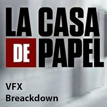 La Casa de Papel VFX Breackdown. Un proyecto de Post-producción fotográfica		, Cine, vídeo, televisión y VFX de Sérgio Santos - 17.05.2018