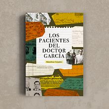 Bookcover: Los pacientes del doctor García. Art Direction, Editorial Design, and Graphic Design project by Comba Studio - 05.22.2018