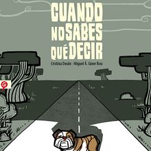 Cuando no sabes qué decir. Graphic Novel.. Un proyecto de Cómic de Cristina Durán & Miguel Á. Giner Bou - 26.06.2018