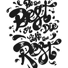 Lettering · Be the best or die like the rest · Ein Projekt aus dem Bereich Lettering von Leticia Platero Suárez - 16.01.2018