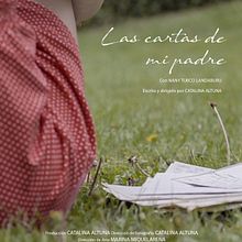 Las cartas de mi padre (cortometraje). Film project by Catalina Altuna - 10.16.2019