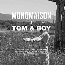 MONOMAISON + Tom & Boy. Film, Video, TV, Fashion Design, Photograph, and Video project by White Dog Studio - 07.25.2018