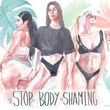 Stop body-shaming. Traditional illustration project by Amalia Torres - 08.01.2018