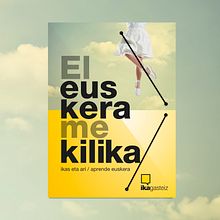 Campaña El euskera me kilika 2018-2019. Graphic Design, and Advertising project by Leire San Martín - 08.09.2018