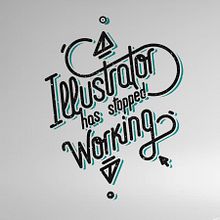 Illustrator has stopped working - Lettering. Un proyecto de Creatividad, Diseño, Diseño gráfico y Lettering de Sara Prados - 25.08.2018