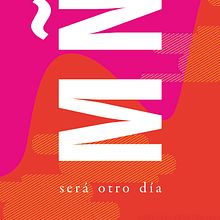 MÑN será otro día. Projekt z dziedziny Br, ing i ident, fikacja wizualna,  Manager art, st, czn, Design, Projektowanie graficzne, Trad, c i jna ilustracja użytkownika Gema Pelegrín - 15.07.2017