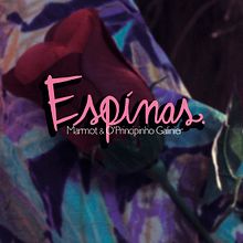 Marmot & O'Principinho Galinier - Espinas (VIDEOCLIP). Un proyecto de Cine, vídeo y televisión de Miguel Hernández - 18.11.2018