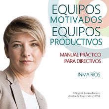 Equipos motivados, equipos productivos (libro). Un proyecto de Diseño editorial de José María Tíscar García - 01.06.2018