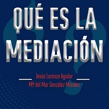¿Qué es la mediación?. Un proyecto de Diseño editorial de José María Tíscar García - 01.11.2018