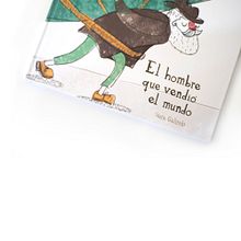 El hombre que vendió el mundo - Libro ilustrado infantil. Un progetto di Animazione, Design editoriale, Illustrazione tradizionale e Motion graphics di Vera Galindo - 26.11.2018