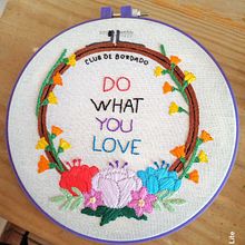 Do what you love - Club de Bordado. Embroider project by Tania Rosas - 08.30.2018
