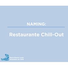 Naming: Restaurante Chill Out. Un proyecto de Naming de Maria Gracia Loren - 15.01.2019