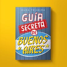 Guía Secreta de Buenos Aires. Un progetto di Design editoriale, Lettering, Graphic design e Illustrazione digitale di Axel Sande - 30.01.2018