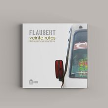 Nuevo proyectoFlaubert, veinte rutas.. Un projet de Conception éditoriale de Felo Meneses Ballesteros - 24.08.2013