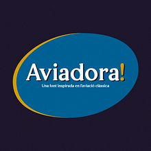 Aviadora! Font. Graphic Design, T, and pograph project by Pepmi Soto Nolla - 03.25.2019
