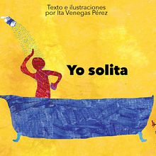 Yo solita (Libro infantil). Writing, and Children's Illustration project by Ita Venegas Pérez - 04.06.2016