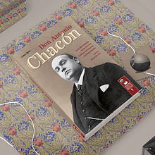 Don Antonio Chacón. Colección Carlos Martín Ballester. Editorial Design project by María Artigas Albarelli - 04.13.2019