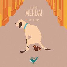 Un libro di merda!. Un proyecto de Dibujo artístico, Collage, Creatividad, Ilustración digital, Dibujo, Diseño editorial, Educación, Bellas Artes, Diseño gráfico, Ilustración tradicional, Stor y telling de Alice Girotto - 01.07.2017