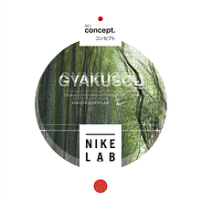 NIKE GYAKUSOU. Capsule 001Concept. Un proyecto de Dirección de arte, Diseño gráfico, Eventos y Publicidad de Dario Ramírez - 29.11.2018