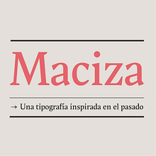 Maciza. Un proyecto de Tipografía de Oscar Guerrero Cañizares - 22.06.2019