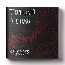 Toureando o Diabo // book. Traditional illustration project by Eva Uviedo - 08.28.2016