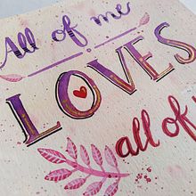 All of me - John Legend. Un proyecto de Ilustración tradicional, Lettering y Pintura a la acuarela de Lizbeth Zenteno Espinoza - 18.07.2019