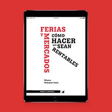 Ferias y mercados. Cómo hacer que sean rentables.. Un progetto di Marketing e Consulenza creativa di Mònica Rodríguez Limia - 05.12.2017