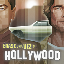 ONCE UPON IN HOLLYWOOD.Póster película. Érase una vez en Hollywood. ( Proyecto personal ). Vector Illustration project by Sergio Picazo Ferro - 08.18.2019