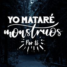 Lettering - Yo mataré monstruos por ti (Love of Lesbian). Un proyecto de Lettering de Beatriz de la Cruz Pinilla - 21.08.2019