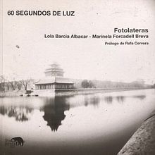 60 segundos de luz. Photograph project by Fotolateras - 09.04.2019