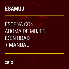 ESAMUJ, Escena con Aroma de Mujer, IDENTIDAD. Un progetto di Direzione artistica, Design, Design di loghi e Graphic design di Alejandro Cervantes - 16.10.2012