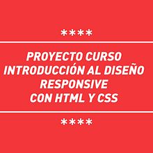 Mi Proyecto del curso: Introducción al Desarrollo Web Responsive con HTML y CSS. Un projet de CSS, Webdesign , et HTML de Estela Jiménez - 24.09.2019