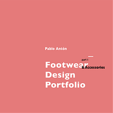 Portfolio part1. Un proyecto de Diseño de calzado, Diseño de complementos e Ilustración digital de Pablo Anton - 09.10.2018