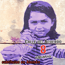 Calle del Acuerdo 8 elpatio (Documental con subtítulos en Alemán). Roteiro, Produção audiovisual, e Realização audiovisual projeto de David Poveda Fouz - 15.05.2010