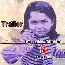 Tráiler Documental Calle del Acuerdo 8 elpatio. Roteiro, Produção audiovisual, e Realização audiovisual projeto de David Poveda Fouz - 15.05.2010