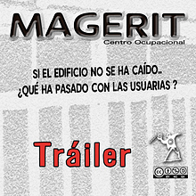 Tráiler Documental Magerit Centro Ocupacional. Roteiro, Produção audiovisual, e Realização audiovisual projeto de David Poveda Fouz - 13.03.2013