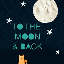 To the Moon and Back. Graphic Design project by Carolina Rodriguez - 10.27.2019