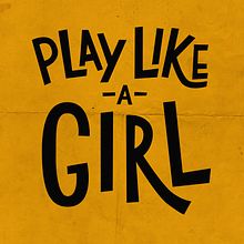 Play Like a Girl - Poster. Un progetto di Illustrazione tradizionale e Lettering di Patrícia Helena Cardoso - 28.10.2019