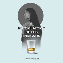 Portada de libro "El Recopilatorio de Los Indignos". Un proyecto de Diseño editorial e Ilustración tradicional de Erick Aguilera - 18.11.2019