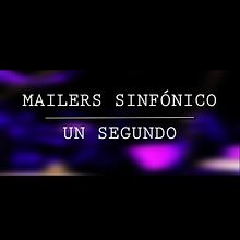 (Vídeo) Mailers - Un segundo (con orquesta sinfónica). Un proyecto de Vídeo de Luisa Bori García - 12.03.2017