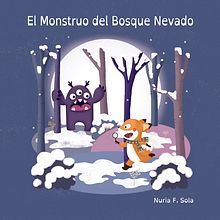 El Monstruo del Bosque Nevado. Un proyecto de Escritura de Nuria Flores Sola - 05.12.2019