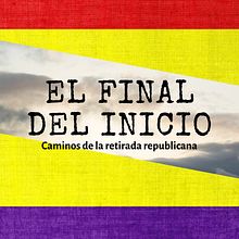 EL FINAL DEL INICIO, caminos de la retirada republicana . % Tanit Sanmartín Roig tarafından hazırlanan Film, Video ve TV, Film, Film, apımcılığı, Ve Video Düzenleme projesi - 12.07.2019