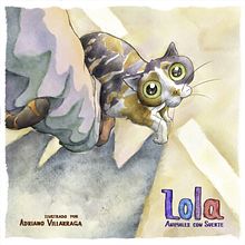 Ilustraciones "Lola Animales con Suerte" Un Cuento a los desprotegidos. Drawing, Artistic Drawing, Editorial Design, Traditional illustration, Digital Illustration, Children's Illustration, and Watercolor Painting project by Cesar Adriano Villarraga Macias - 12.05.2019